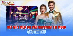 Bật Mí 4 Mẹo Soi Cầu Baccarat Tại MU88 Cho Tân Thủ