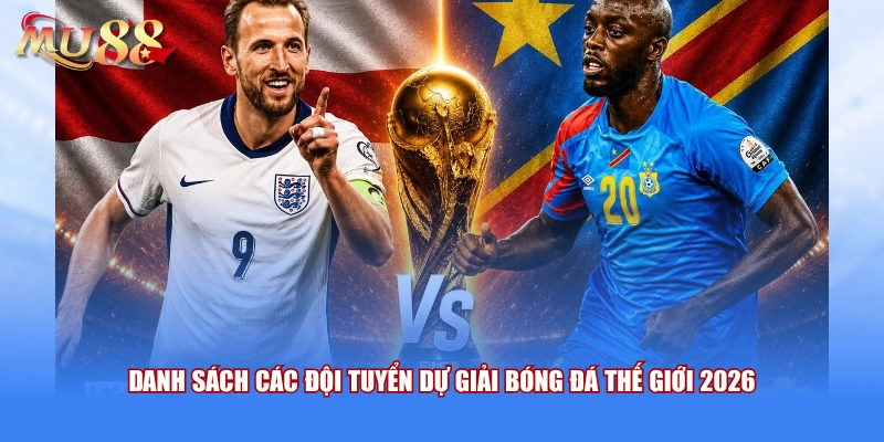 Danh sách các đội tuyển dự giải bóng đá thế giới 2026