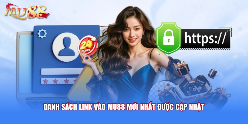 Danh sách link vào MU88 mới nhất được cập nhật