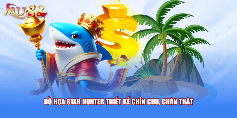 Đồ hoạ Star Hunter thiết kế chỉn chu, chân thật