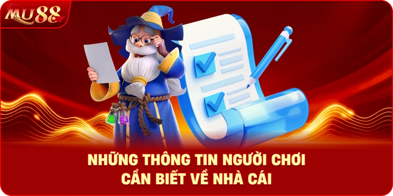 Những thông tin người chơi cần biết về nhà cái